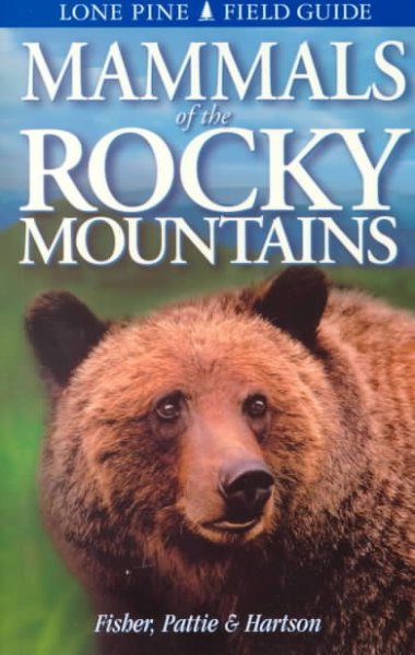 Mammals of the Rocky Mountains / Chris Fisher, Don Pattie, Tamara Hartson.