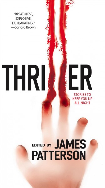 Thriller / edited by James Patterson.