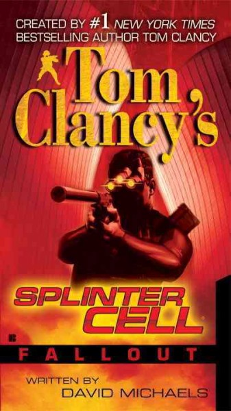 Tom Clancy's splinter cell : fallout / written by David Michaels.