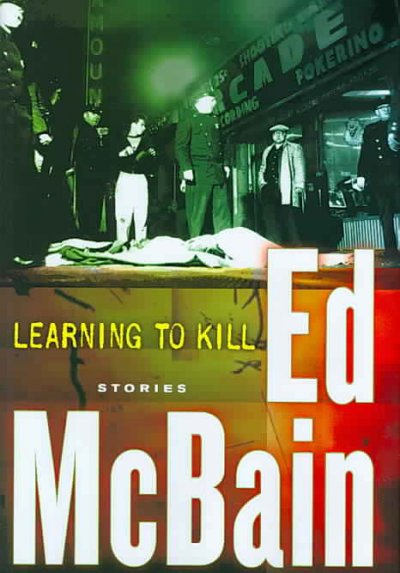 Learning to kill : stories / Ed McBain.