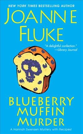 Blueberry muffin murder : a Hannah Swensen mystery / Joanne Fluke.