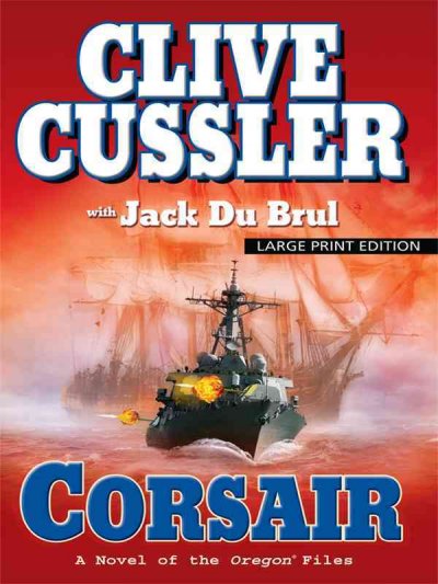 Corsair : a novel of the Oregon files / Clive Cussler with Jack Du Brul.
