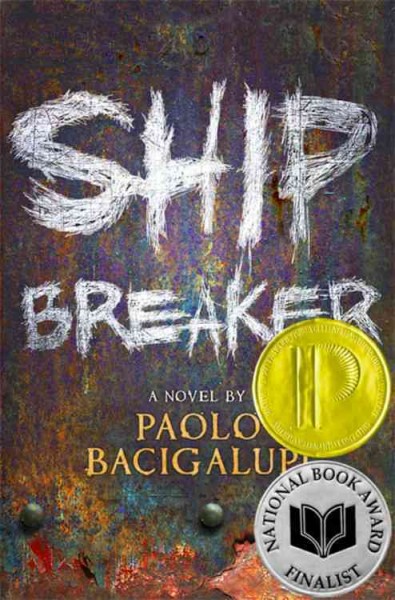 Ship breaker : a novel / by Paolo Bacigalupi.