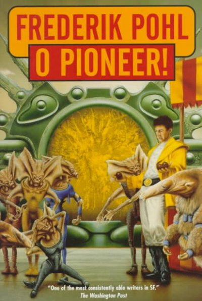 O pioneer! / Frederik Pohl.