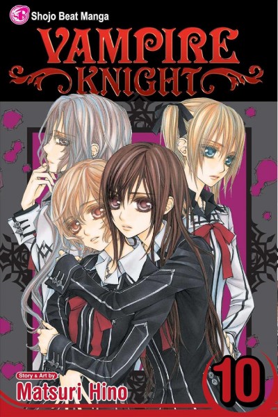 Vampire knight: Vol. 10 / story & art by Matsuri Hino ; [translation & English adaptation, Tomo Kimura]. 
