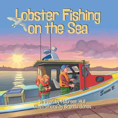 Lobster fishing on the sea / text by Maureen Hull ; illustrations by Brenda Jones.