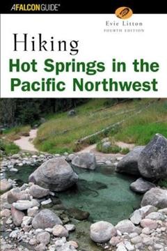 Falcon guide. Hiking hot springs in the Pacific Northwest / Evie Litton.