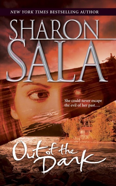 Out of the dark /  Sharon Sala.