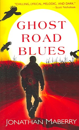 Ghost road blues / Jonathan Maberry.