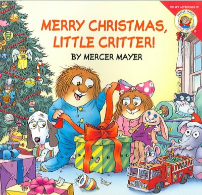 Merry Christmas, Little Critter! / by Mercer Mayer.