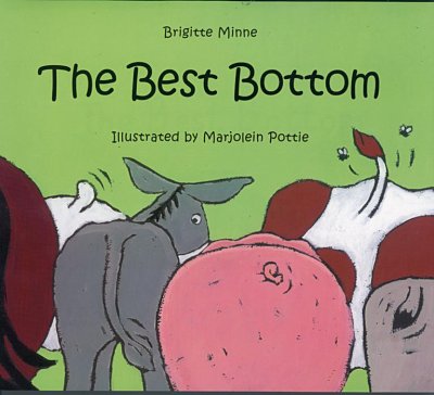 The best bottom / Brigitte Minne ; [illustrated by] Marjolein Pottie.
