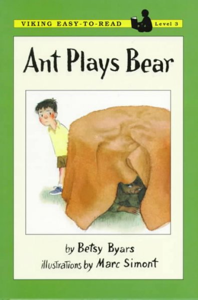 Ant plays bear / by Betsy Byars ; illustrations by Marc Simont.