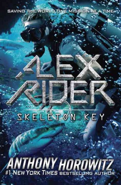 Skeleton key : Alex Rider / Anthony Horowitz.