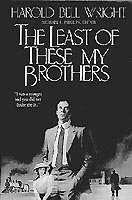 The least of these my brothers / Harold Bell Wright ; Michael R. Phillips, editor.