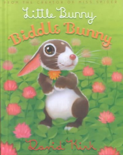 Little bunny, Biddle bunny / paintings & verse by David Kirk.