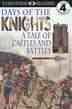 Days of the knights : a tale of castles and battles / written by Christopher Maynard.