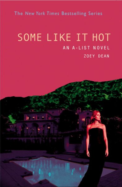 Some like it hot : an A-list novel / by Zoey Dean.