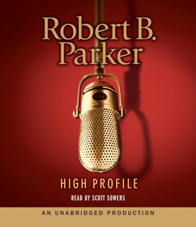 High profile [sound recording] / Robert B. Parker ; read by Scott Sowers.