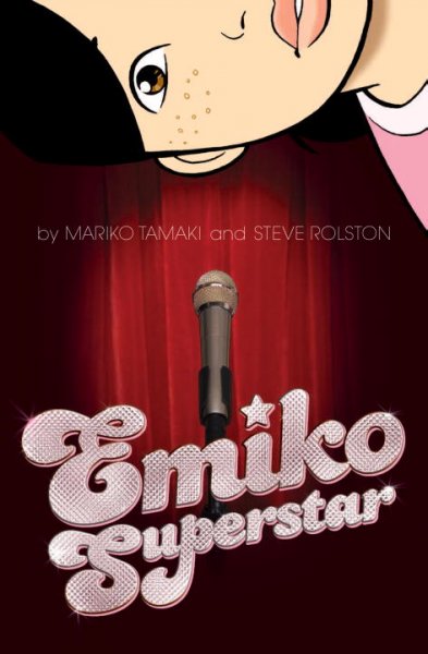 Emiko superstar / written by Mariko Tamaki ; illustrated by Steve Rolston ; lettering by Jared K. Fletcher.