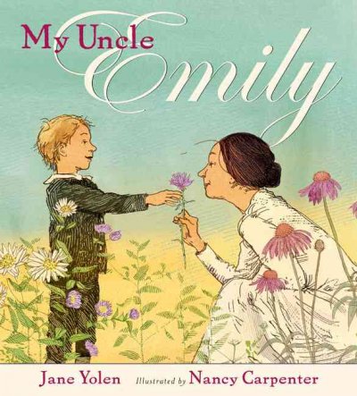 My Uncle Emily / Jane Yolen ; illustrated by Nancy Carpenter.