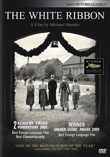 The white ribbon = Das weisse Band : Eine deutsche Kindergeschichte / X-Filme Creative Pool ; Les Films du Losange ; WEGA Film ; Lucky Red ; written and directed by Michael Haneke.