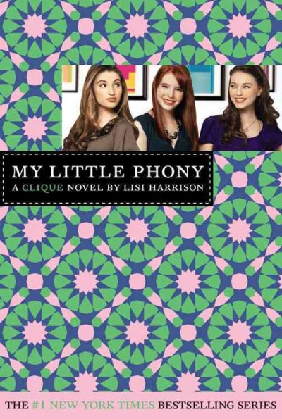 My little phony : a clique novel / by Lisi Harrison.