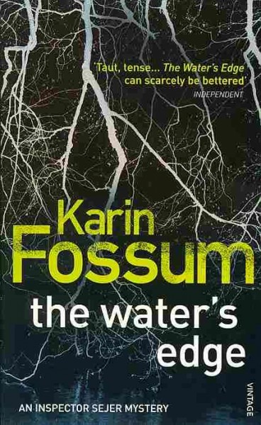 The water's edge : [an Inspector Sejer mystery] / Karin Fossum ; translated by Charlotte Barslund.
