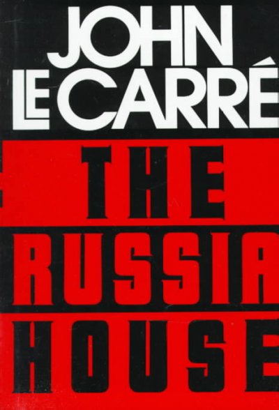 The Russia house / by John le Carré.