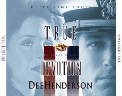 True devotion [sound recording] / Dee Henderson.
