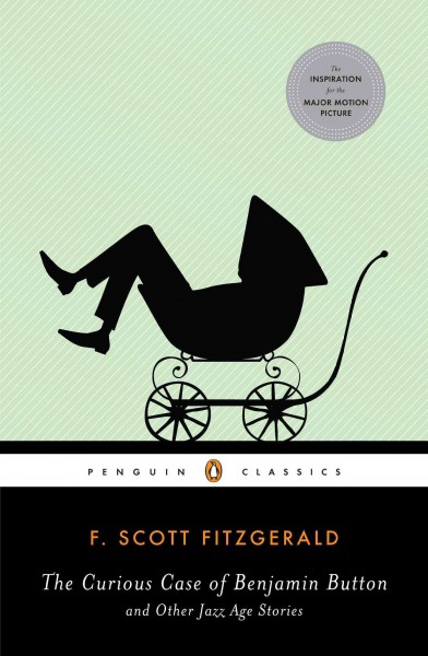 The curious case of Benjamin Button and other jazz age stories / F. Scott Fitzgerald ; edited with an introduction and explanatory notes by Patrick O'Donnell.