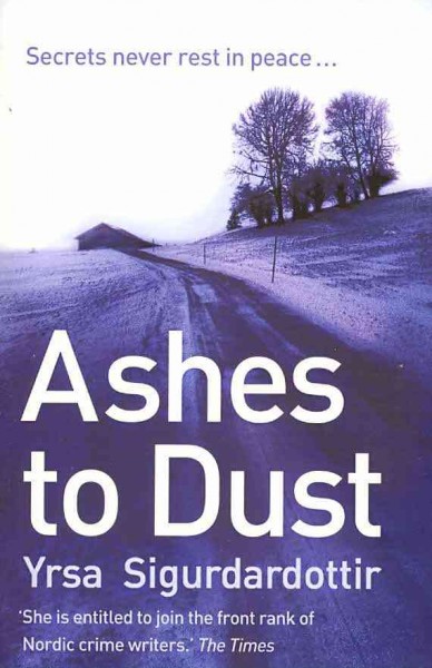 Ashes to dust / by Yrsa Sigurdardottir ; translated by Philip Roughton.