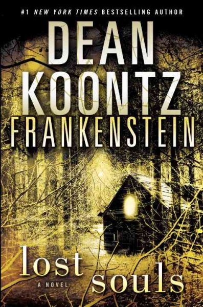 Dean Koontz 's Frankenstein. Lost souls : lost souls, Book 4 / Dean Koontz.