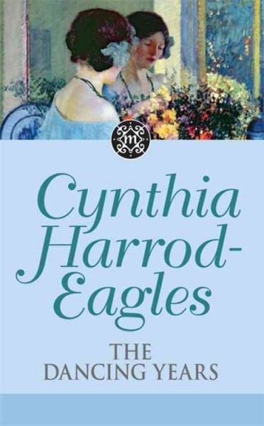 The dancing years / Cynthia Harrod-Eagles.