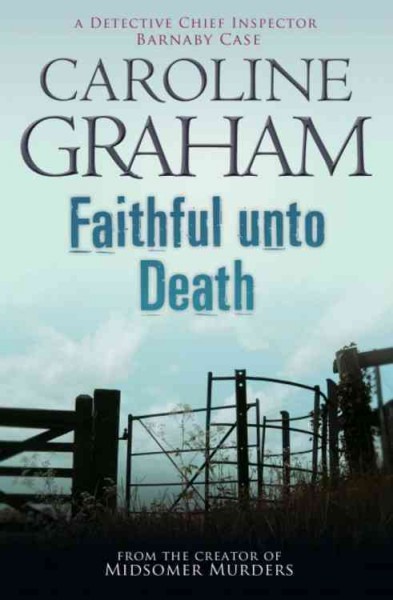 Faithful unto death / Caroline Graham.