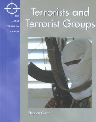 Terrorists and terrorist groups / Stephen Currie.
