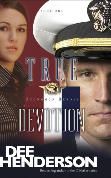 True devotion / by Dee Henderson.