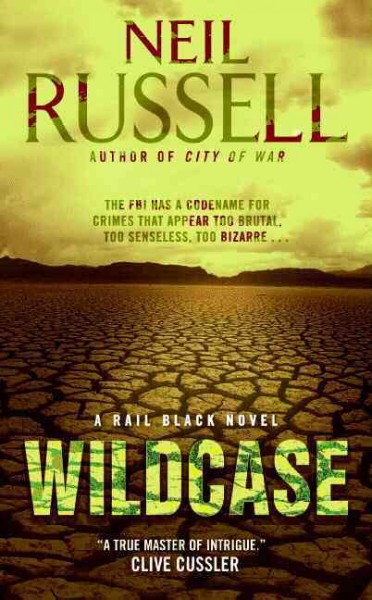 Wildcase : a Rail Black novel / Neil Russell.
