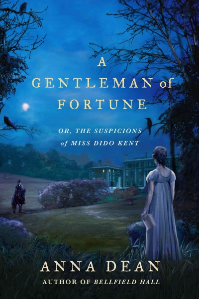 A gentleman of fortune, or, the suspicions of Miss Dido Kent / Anna Dean.