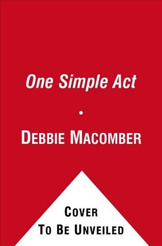 One simple act : discovering the power of generosity / Debbie Macomber.