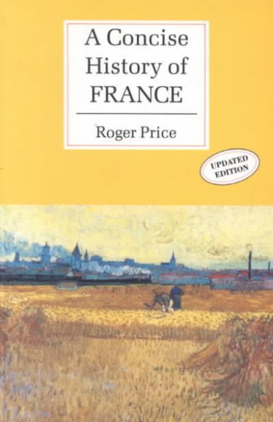A concise history of France / Roger Price.