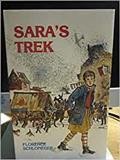 Sara's trek /  Florence Schloneger ; [illustrated by Sidney Quinn].