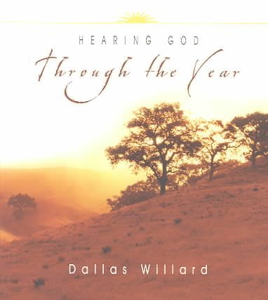 Hearing God through the year / Dallas Willard ; compiled and edited by Jan Johnson.