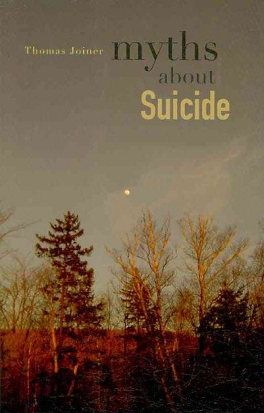 Myths about suicide / Thomas Joiner.