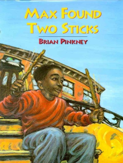 Max found two sticks / Brian Pinkney.