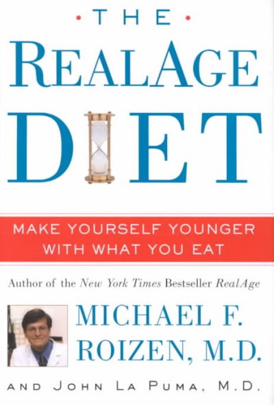 The Real Age Diet [text]. : Make Yourself Younger with what You Eat / by Michael F. Roizen, MD.