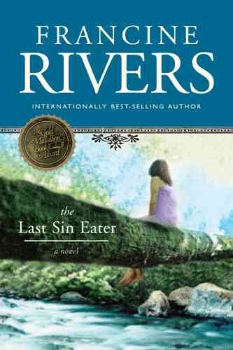 The last sin eater : a novel / Francine Rivers.
