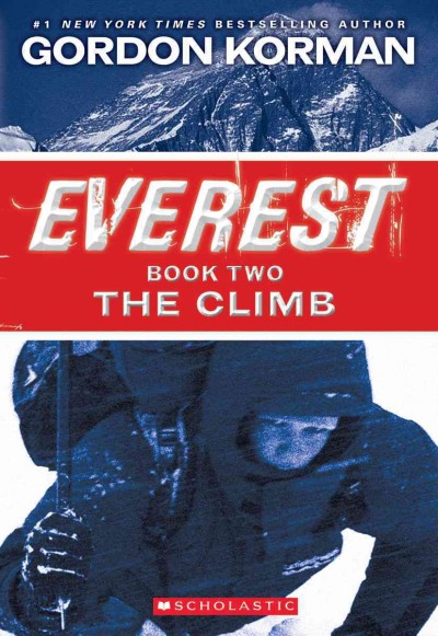 Everest. Book two. The climb / Gordon Korman.
