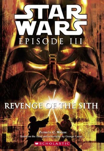 Revenge of the Sith / Patricia C. Wrede.