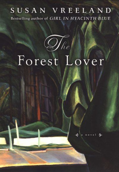 The forest lover / Susan Vreeland.