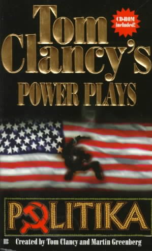 Tom Clancy's power plays : politika / created by Tom Clancy and Martin Greenberg.